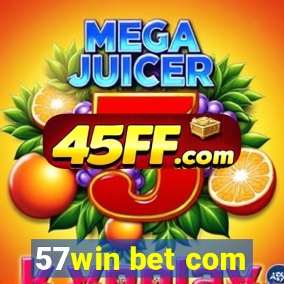 57win bet com